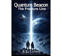 Quantum Beacon: The Fracture Line (The Quantum Beacon Series)
