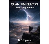 Quantum Beacon: The Long Silence (The Quantum Beacon Series)
