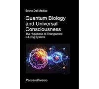 Quantum biology and universal consciousness. The hypothesis of entanglement in living systems