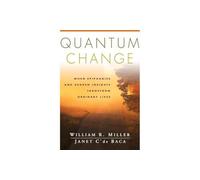 Quantum Change: When Epiphanies and Sudden Insights Transform Ordinary Lives