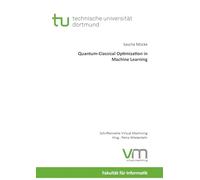 Quantum-Classical Optimization in Machine Learning: 8 (Schriftenreihe Virtual Machining)