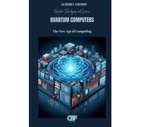 Quantum Computers: The New Age of Computing
