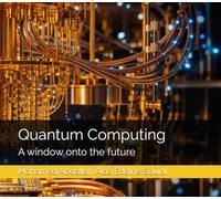 Quantum Computing: A window onto the future