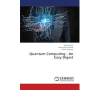 Quantum Computing - An Easy Digest