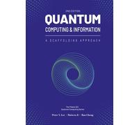 Quantum Computing and Information: A Scaffolding Approach (2e) (The Scaffolding Series)