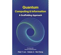 Quantum Computing and Information: A Scaffolding Approach: A Scaffolding Approach (New Edition Available) (The Scaffolding Series)