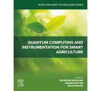 Quantum Computing and Instrumentation for Smart Agriculture (Micro and Nano Technologies)