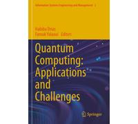 Quantum Computing: Applications and Challenges (Information Systems Engineering and Management)
