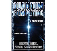 Quantum Computing: Computer Science, Physics, And Mathematics