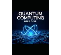 Quantum Computing - DEEP DIVE