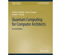 Quantum Computing for Computer Architects – Synthesis Lectures on Computer Architecture – 2ª ed.