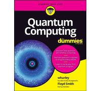 For Dummies – Quantum Computing For Dummies