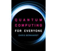 Quantum Computing for Everyone (Mit Press)