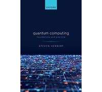 Quantum Computing: Foundations and Practice