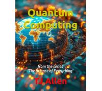 Quantum Computing: from the series 'The Science of Everything'