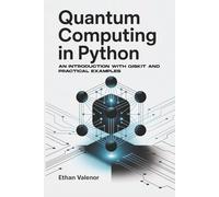 Quantum Computing in Python: An Introduction with Qiskit and Practical Examples