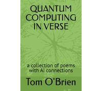 QUANTUM COMPUTING IN VERSE: a collection of poems with AI connections