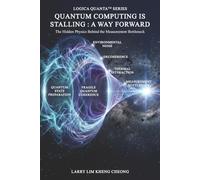 Quantum Computing Is Stalling : A Way Forward- The Hidden Physics Behind the Measurement Bottleneck