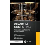 Quantum Computing: Research, Applications, and Advances (Innovations in Intelligent Internet of Everything (IoE))