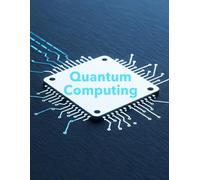 Quantum Computing: Self-Learner’s Notebook for Mastering Quantum Concepts: Lined Journal for Study Notes, Practice, and Quantum Insights