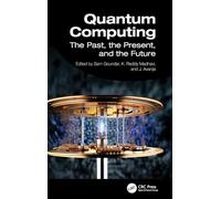 Quantum Computing: The Past, the Present, and the Future