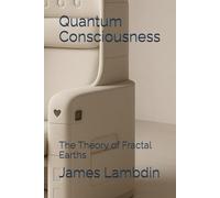 Quantum Consciousness: The Theory of Fractal Earths