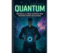 QUANTUM controla la fisica cuántica para moverse entre realidades
