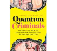 Quantum Criminals: Ramblers, Wild Gamblers, and Other Sole Survivors from the Songs of Steely Dan (American Music Series)