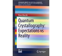 Cristalografía cuántica – Expectativas vs Realidad – SpringerBriefs in Crystallography