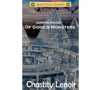 Quantum Discord - Of Gods & Monsters (The Manor House Chronicles)