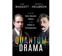 Quantum Drama: From the Bohr-Einstein Debate to the Riddle of Entanglement