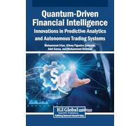 Quantum-Driven Financial Intelligence: Innovations in Predictive Analytics and Autonomous Trading Systems