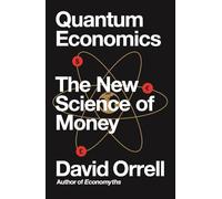 Quantum Economics: The New Science of Money