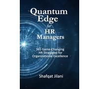 Quantum Edge for HR Managers: 365 Game-Changing HR Strategies for Organizational Excellence.: 1