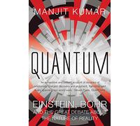 Quantum: Einstein, Bohr and the Great Debate About the Nature of Reality