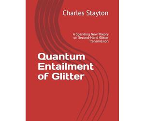 Quantum Entailment of Glitter: A Sparkling New Theory on Second-Hand Glitter Transmission