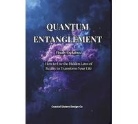 QUANTUM ENTANGLEMENT: FINALLY EXPLAINED