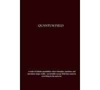 QUANTUM FIELD journal, perfect for planning , scripting, affirmations, or daily reflections , 150 lined pages