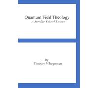 Quantum Field Theology: A Sunday school Lesson
