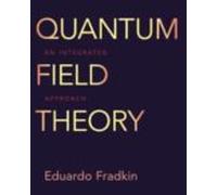 Quantum Field Theory: An Integrated Approach