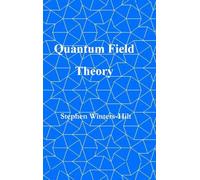 Quantum Field Theory: Book 5 of Physics from Maximal Information Emanation