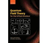 Quantum Field Theory for the Gifted Amateur