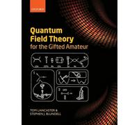 Quantum Field Theory for the Gifted Amateur