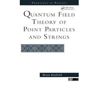 Quantum Field Theory Of Point Particles And Strings (Frontiers in Physics)