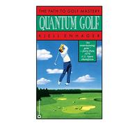 Quantum Golf: The Path To Golf Mastery
