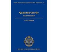 Quantum Gravity: Fourth Edition: 176 (International Series of Monographs on Physics)