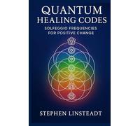 Quantum Healing Codes: Solfeggio Frequencies for Positive Change