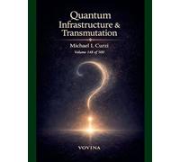 Quantum Infrastructure & Transmutation: The Reciprocity Engine: 148 (Vovina)