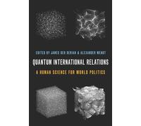 Quantum International Relations: A Human Science for World Politics