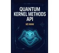 Quantum Kernel Methods API: A Developer's Guide To Building And Monetizing Quantum Machine Learning Services In Python